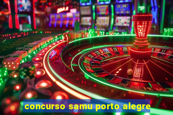 concurso samu porto alegre